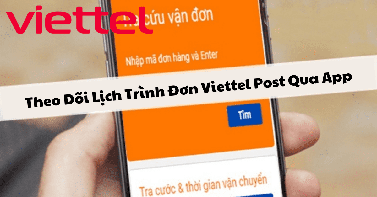 Theo Dõi Lịch Trình Đơn Viettel Post Qua App